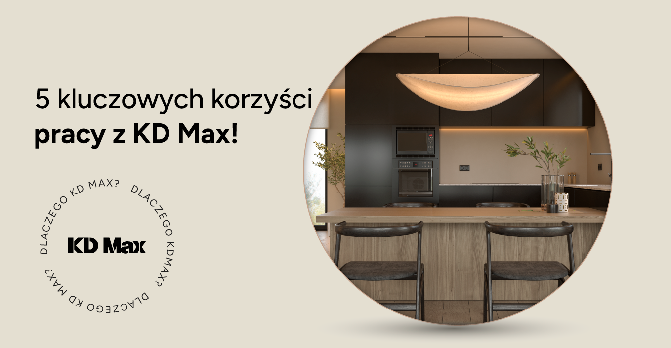 Dlaczego KD Max to must-have dla producentów mebli kuchennych?