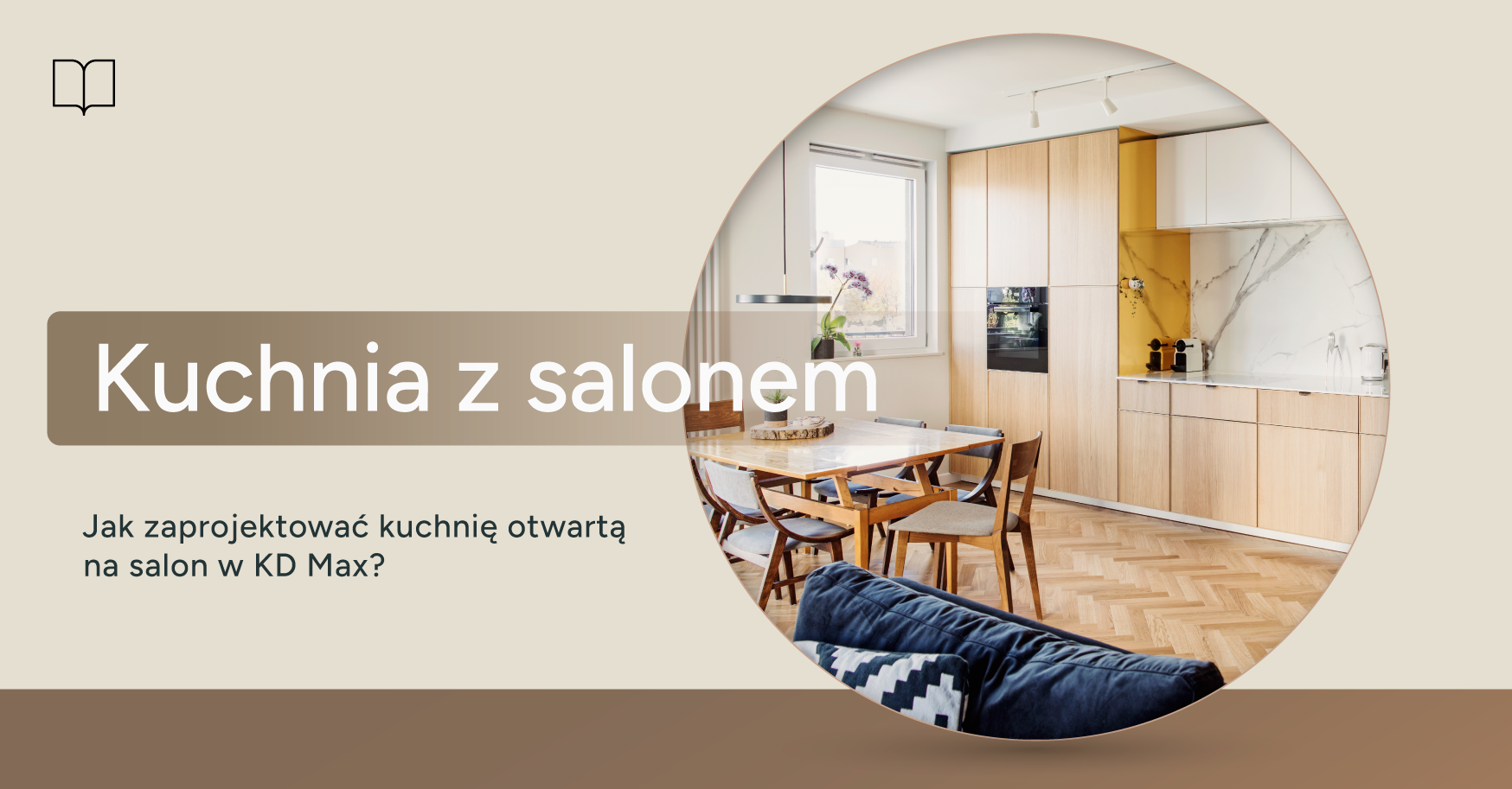 Jak zaprojektować kuchnię otwartą na salon w KD Max? Inspiracje dla klientów indywidualnych