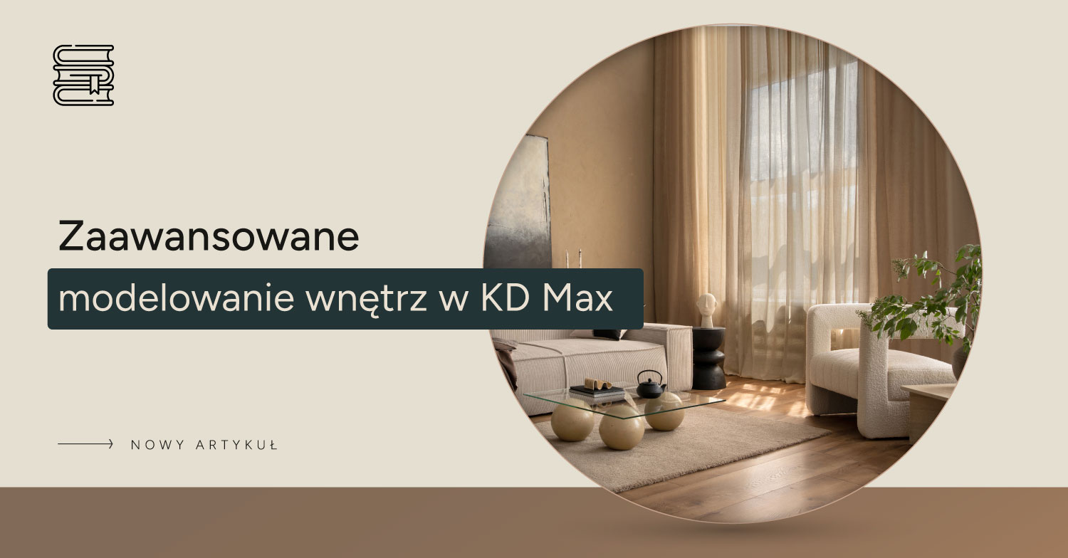 Zaawansowane modelowanie wnętrz w KD Max
